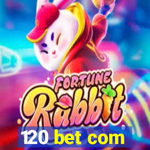 120 bet com